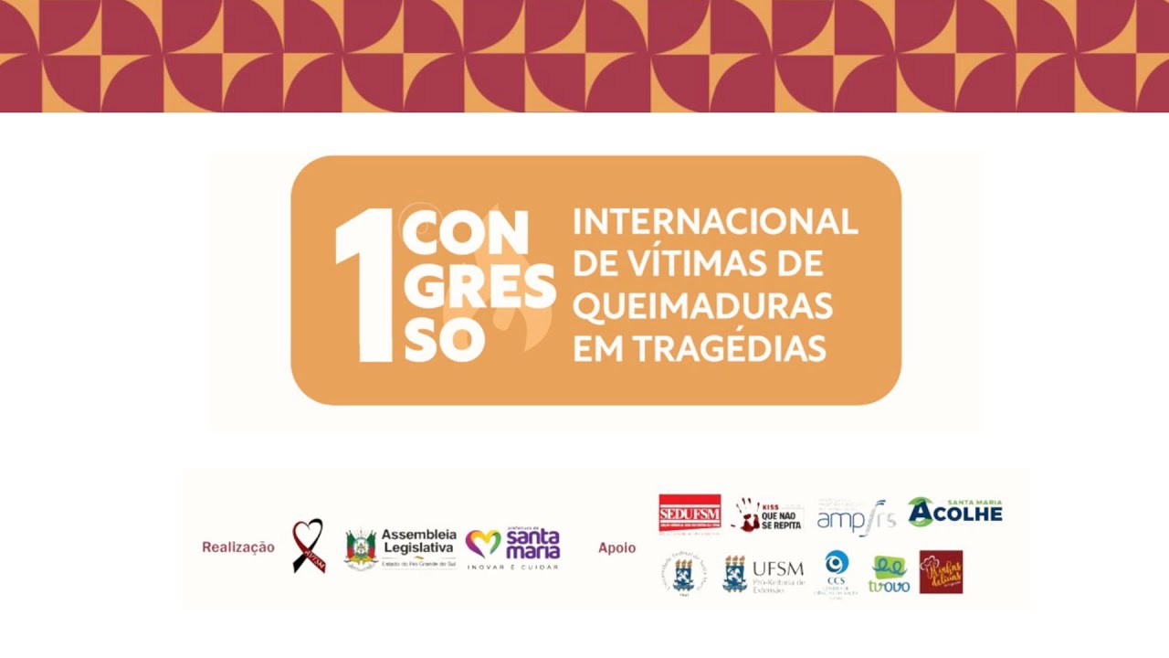 1º CONGRESSO INTERNACIONAL DE VÍTIMAS DE QUEIMADURAS EM TRAGÉDIAS - 02/Set (Manhã)