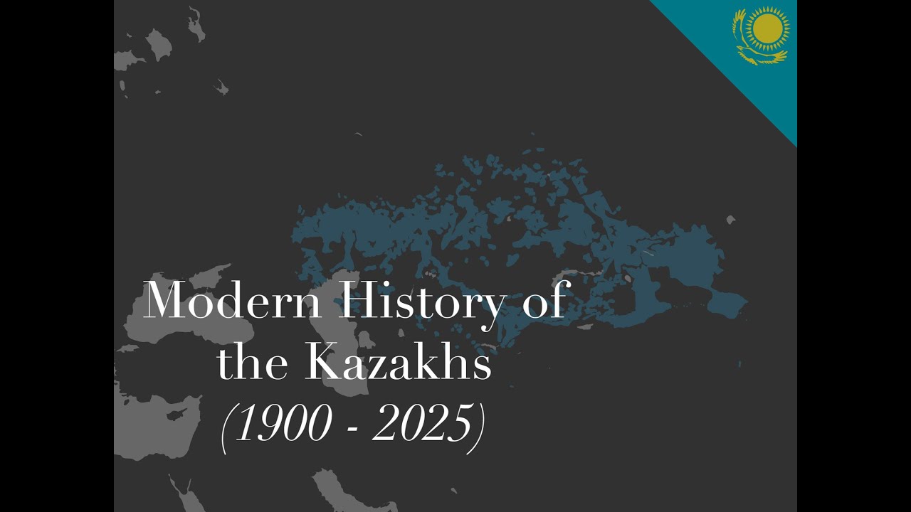 A Modern History of the Kazakhs (1900 - 2025) | Қазақтардың жаңа тарихы | Peoples History