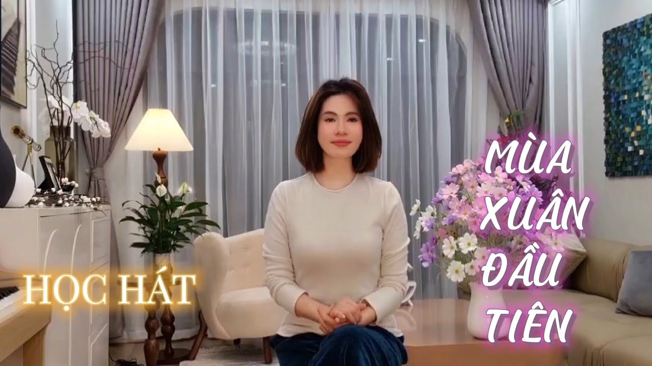 Học hát MÙA XUÂN ĐẦU TIÊN - st Tuấn Khanh | Thanh nhạc Phạm Hương - Học hát cho người mới bắt đầu.