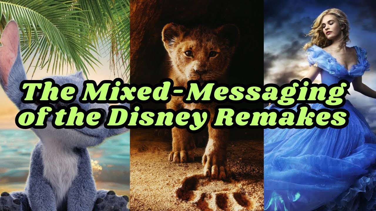 The Mixed-Messaging of the Disney Remakes