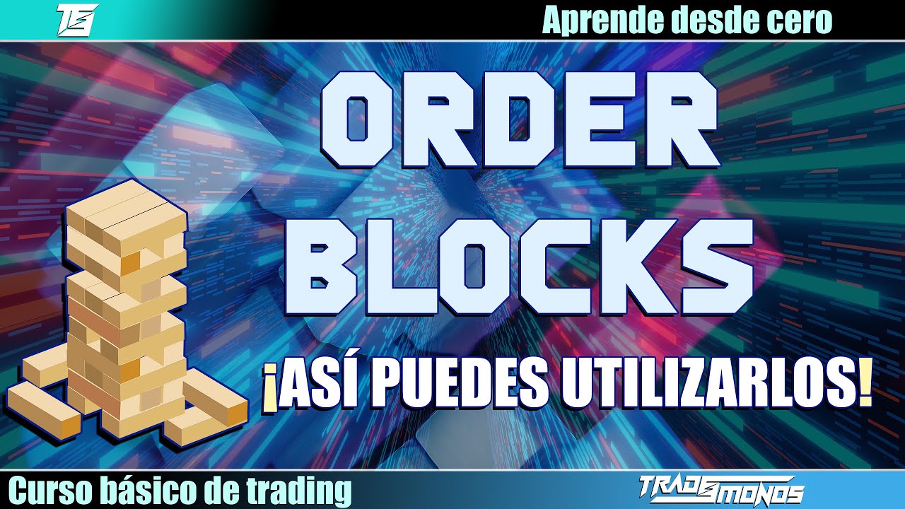 Utiliza los ORDER BLOCKS y Mejora tus trades - aprende a identificarlos  - Curso básico de trading
