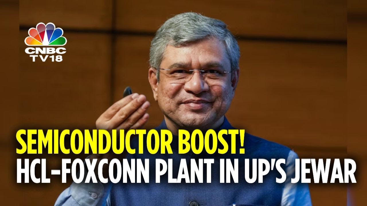 Cabinet Approves ₹3,706 Cr HCL-Foxconn Semiconductor Plant In UP's Jewar | N18V