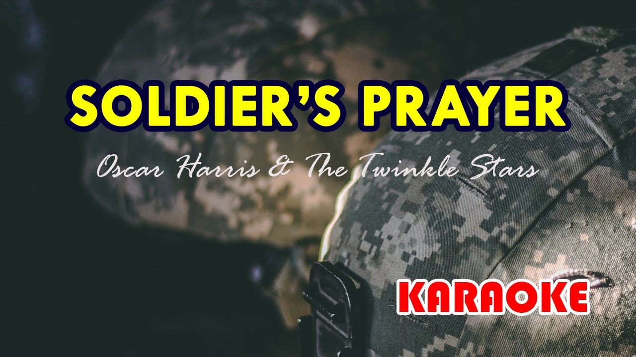 Soldier's Prayer [Karaoke] | Popularized by Oscar Harris & The Twinkle Stars