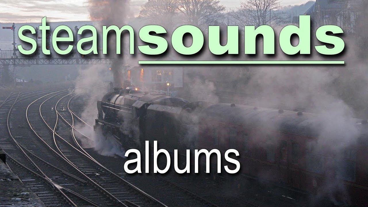 Steamsounds from the lineside 2007 & 2008