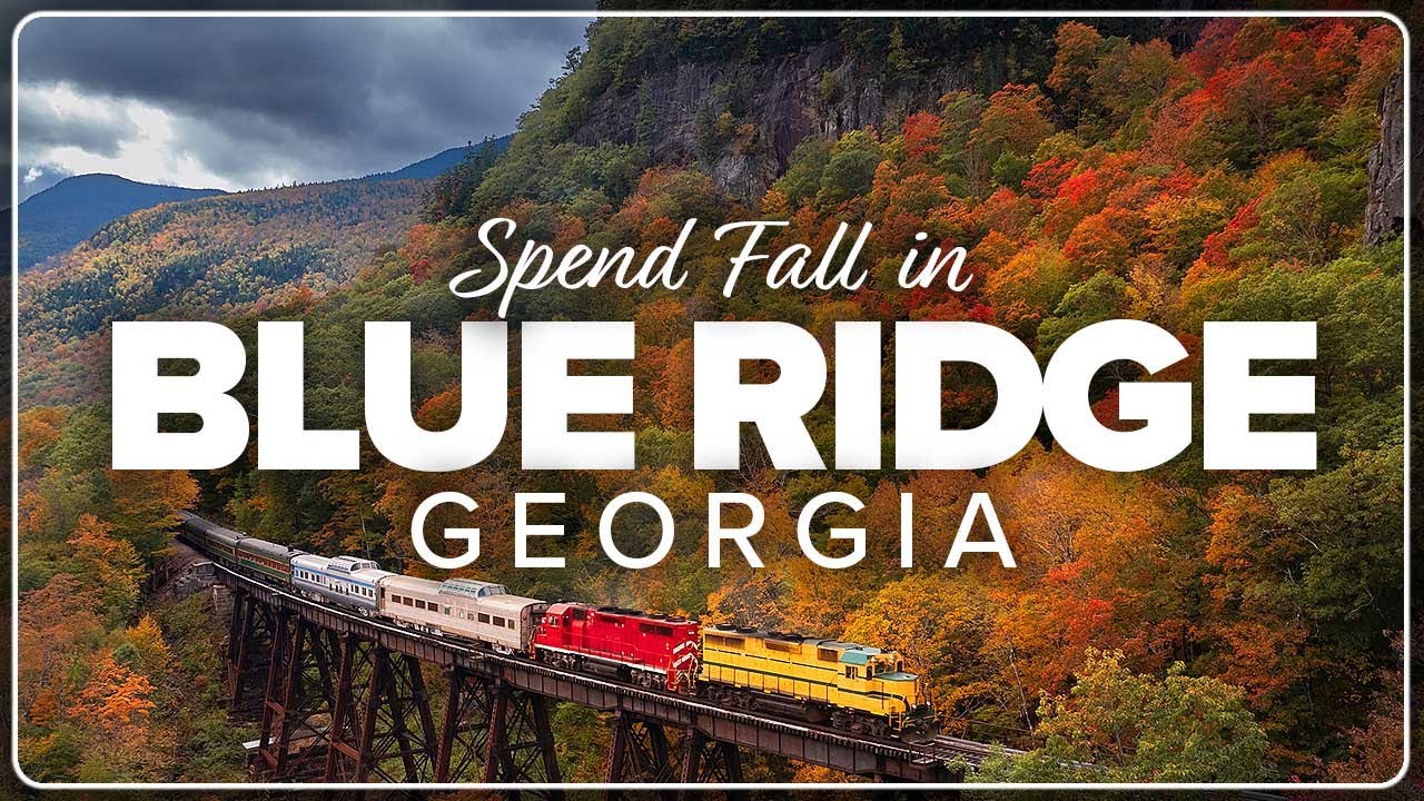 Autumn in Blue Ridge, Georgia - 10 Things You Must Do