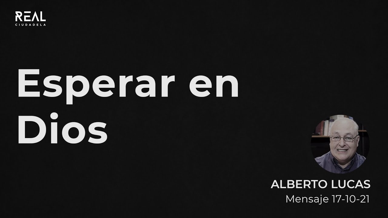 Esperar en Dios - Alberto Lucas - VIVO - 17 10 21