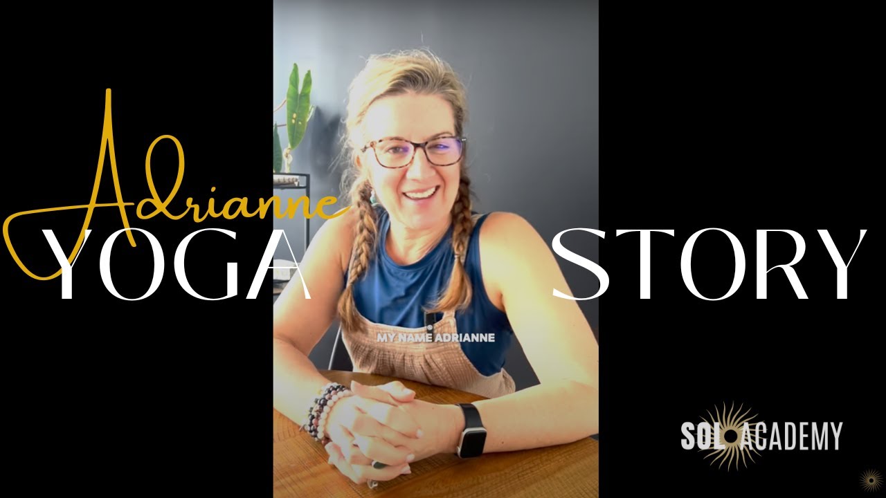 From Reading Teacher to Yoga Teacher | Adrianne’s Yoga Teacher Journey with Sol Academy