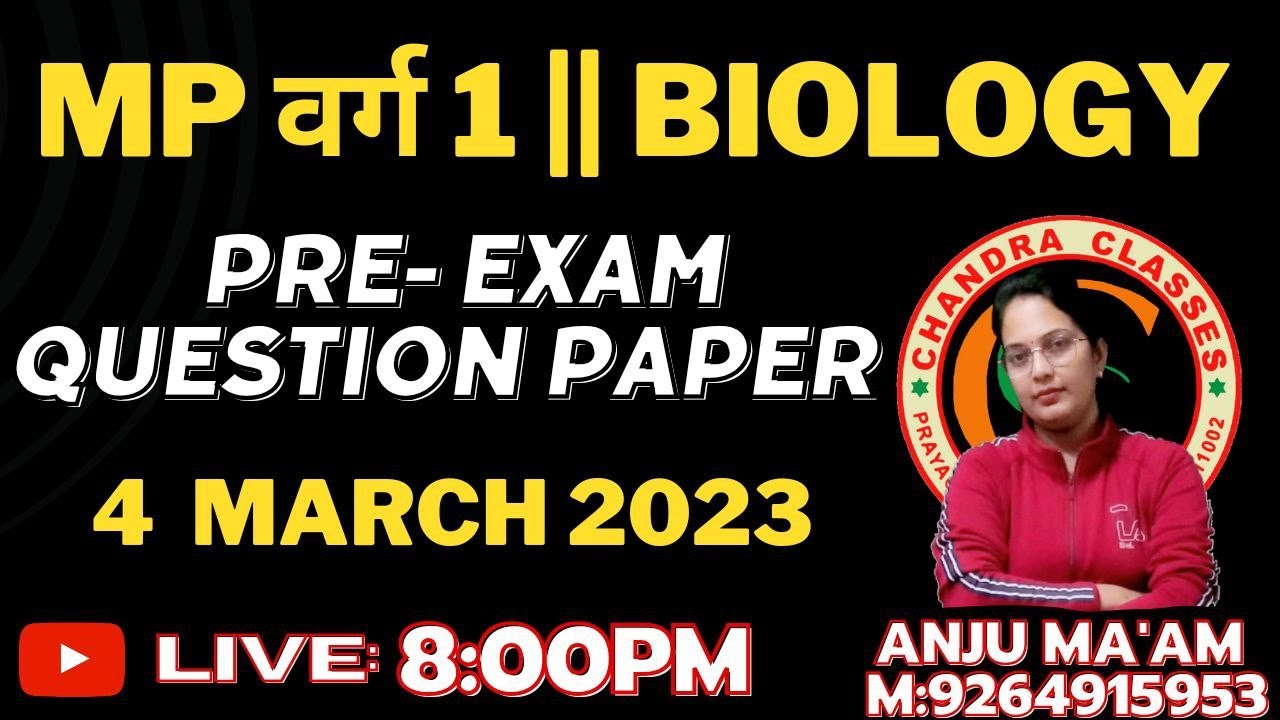 MP VARG 1 BIOLOGY II PRE -EXAM QUESTION PAPER II 4 MARCH 2023 II BY ANJU MAM