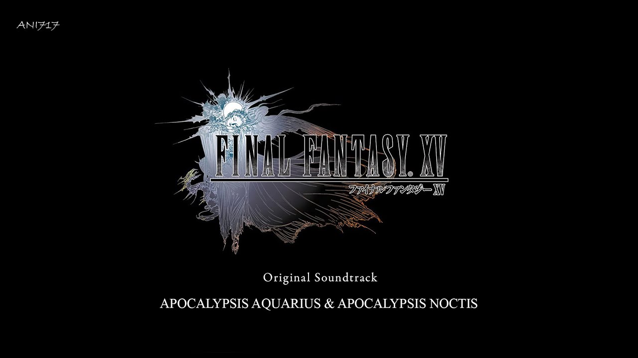 APOCALYPSIS AQUARIUS & APOCALYPSIS NOCTIS - Final Fantasy XV Original Soundtrack