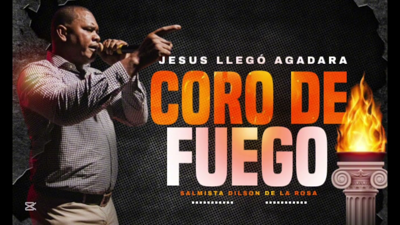 CUANDO JESUSU LLEGÓ 🔴A GADRA CORO DE FUEGO DILSON DE LA ROSA