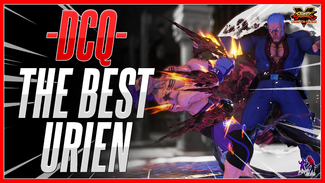 World Strongest Urien | SFV Champion Edition - Perfect Urien Madness Ft. DCQ - (Final Season SF5)