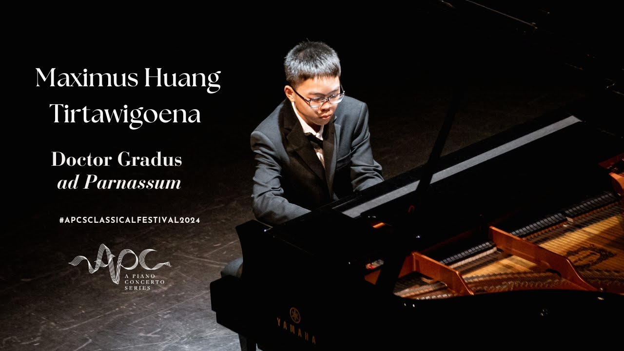 APCSCLASSICALFESTIVAL2024 - Maximus Huang Tirtawigoena - Doctor Gradus ad Parnassum - Claude Debussy