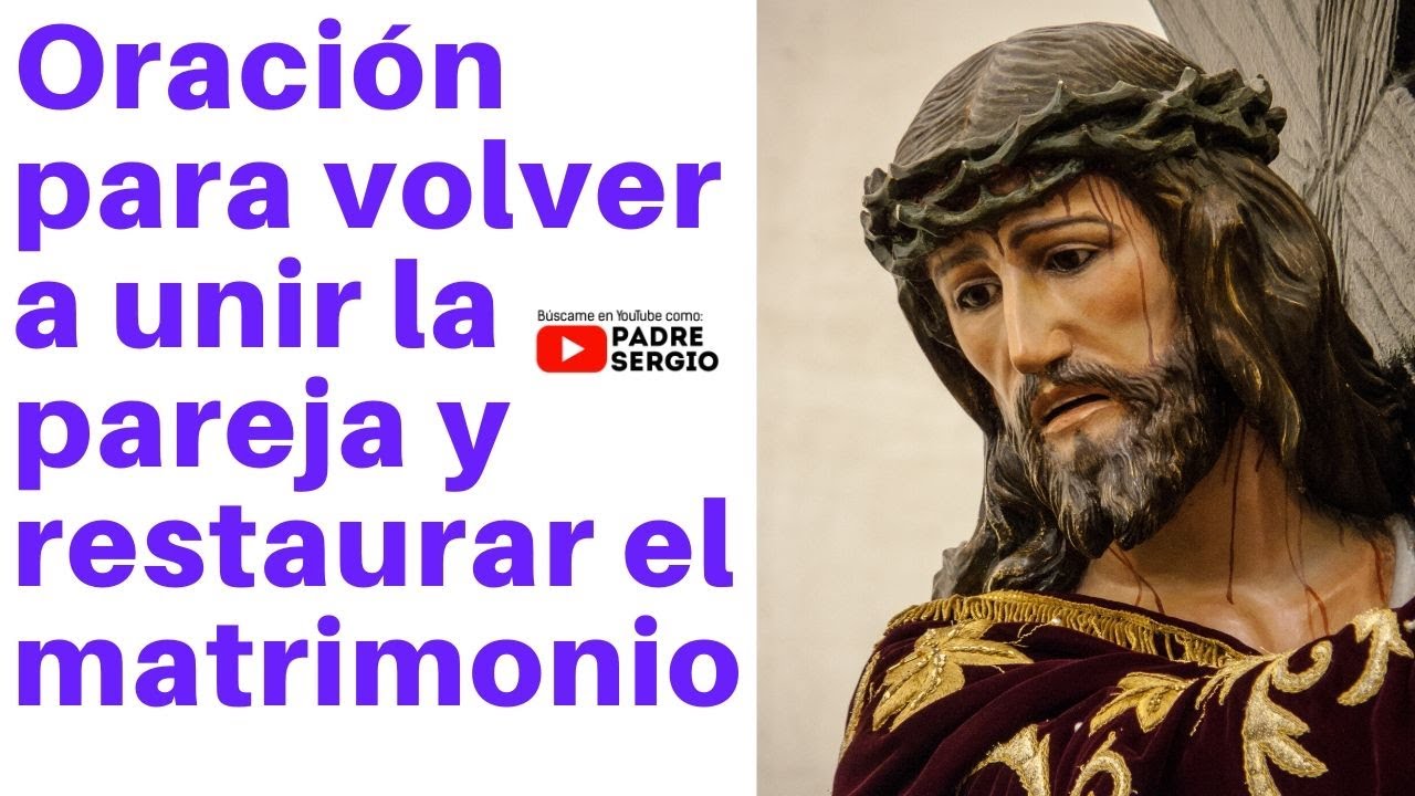 Oración para volver a unir la pareja y restaurar el matrimonio