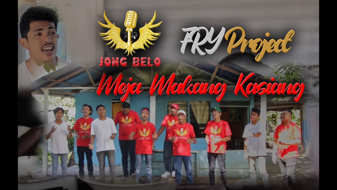Meja Makang Kasiang - Jong Belo ft FRY Project