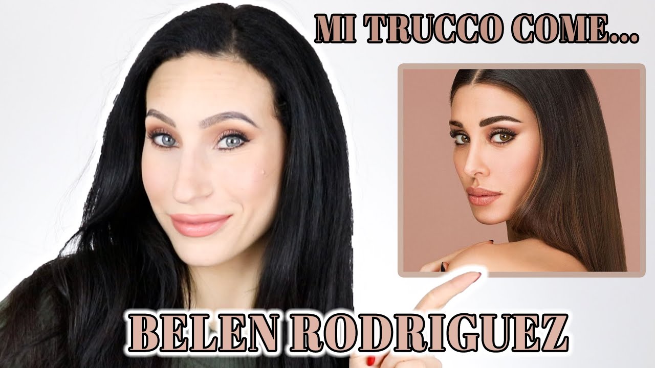 Mi Trucco Come... BELEN RODRIGUEZ