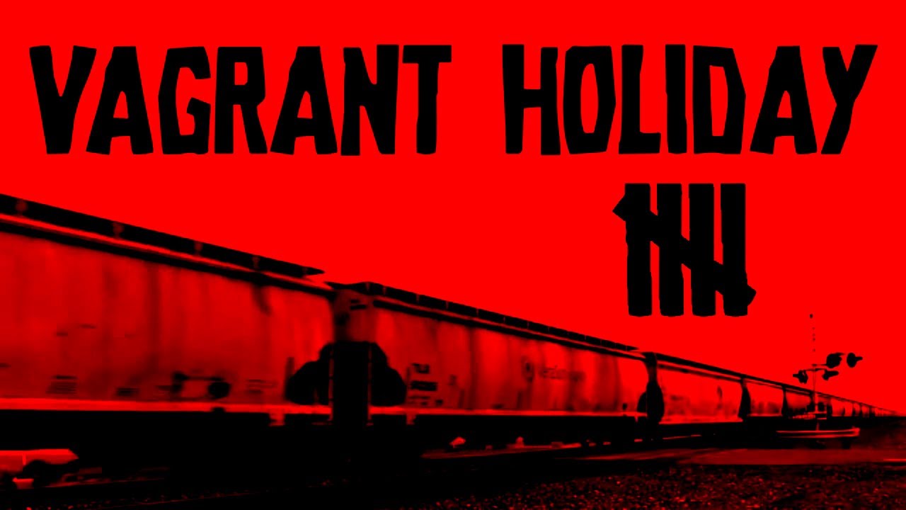 Vagrant Holiday V - Train Hopping