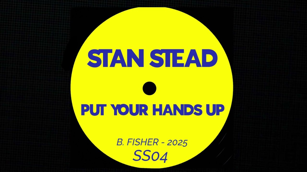 Stan Stead- Put Your Hands Up (2025)