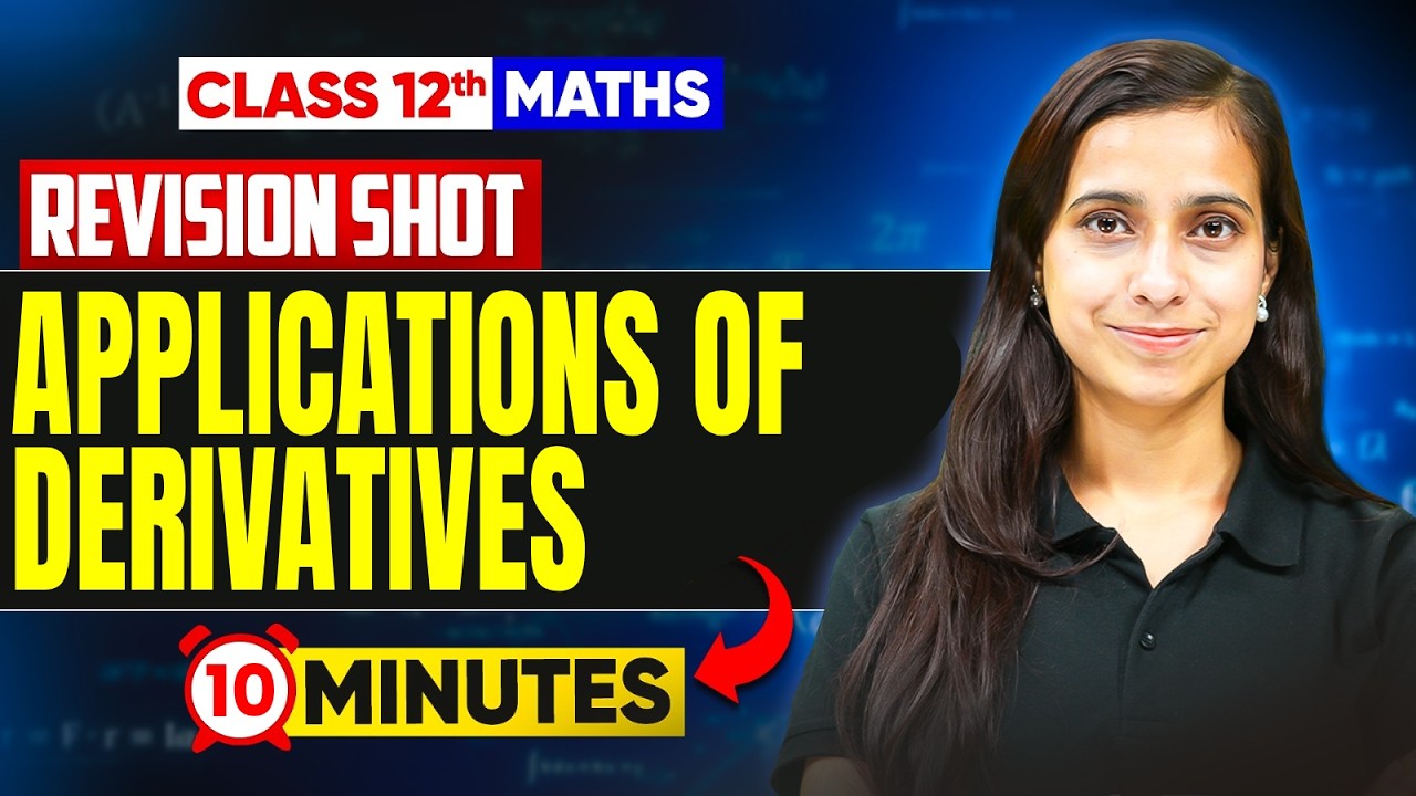 Class 12 Maths 2026 Chapter 6 | Applications of Derivatives One Shot in 10 Minutes Rapid Revision