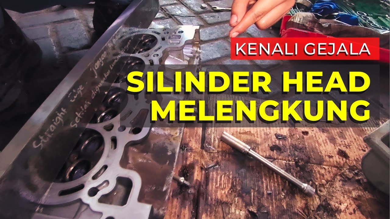Tanda Gejala Silinder Head Melengkung | Bengkel Tune Up Mobil