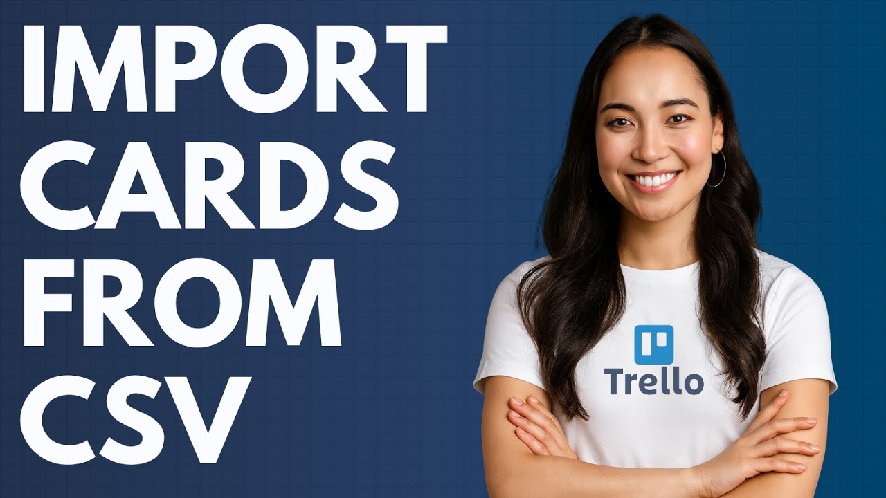 Как импортировать карточки из CSV в Trello [КРАТКОЕ РУКОВОДСТВО]