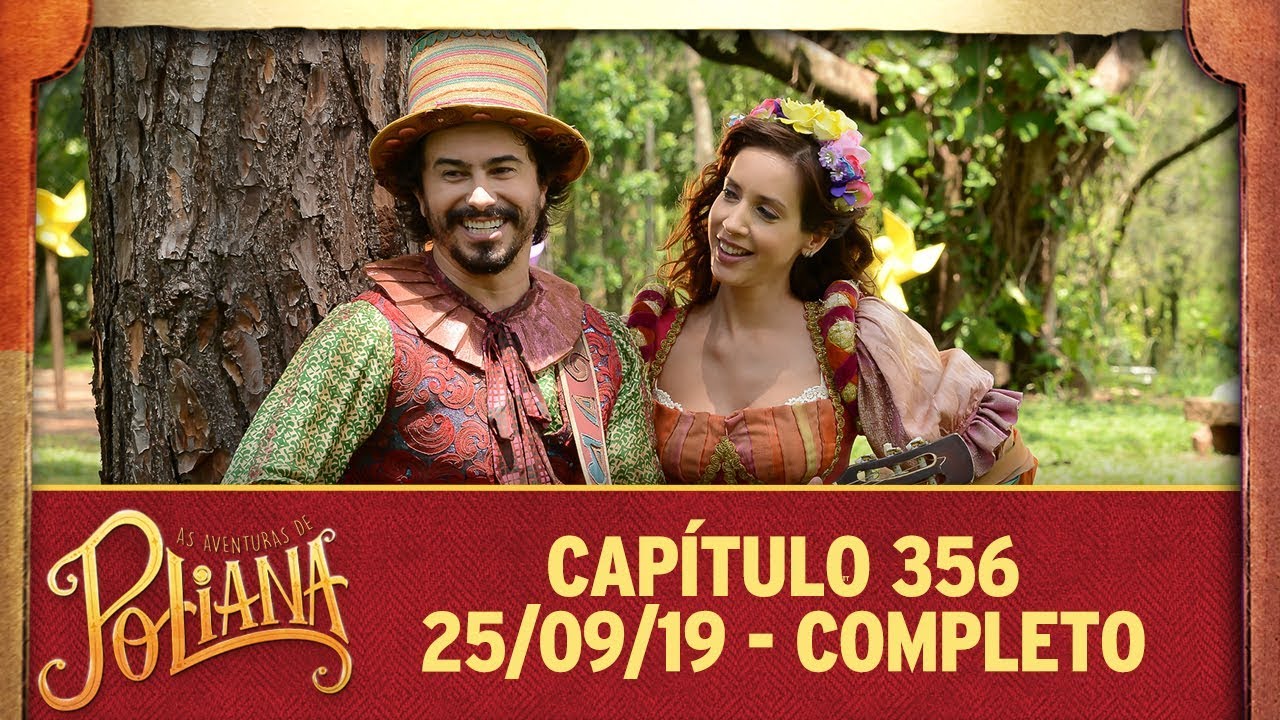 As Aventuras de Poliana | capítulo 356 - 25/09/19, completo