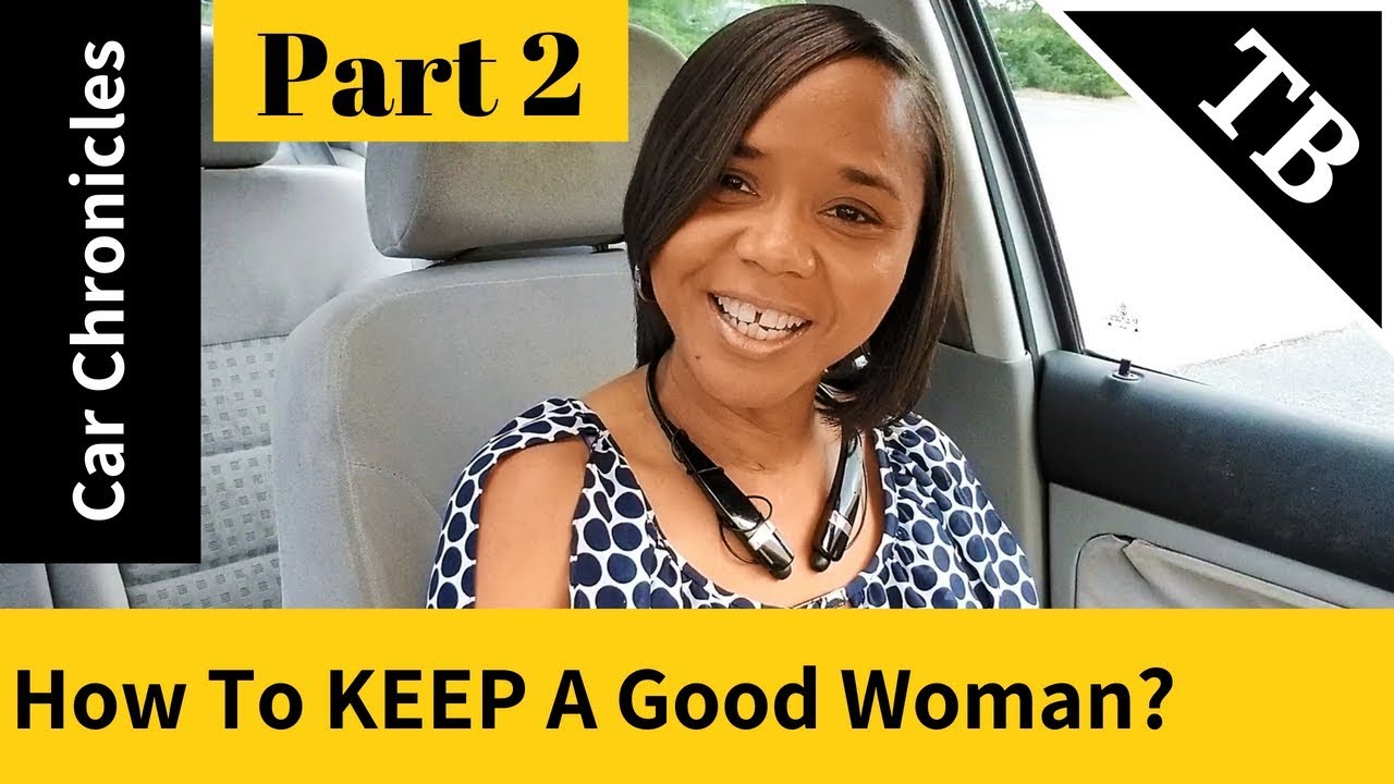 How To Keep A Woman Once You Have Her