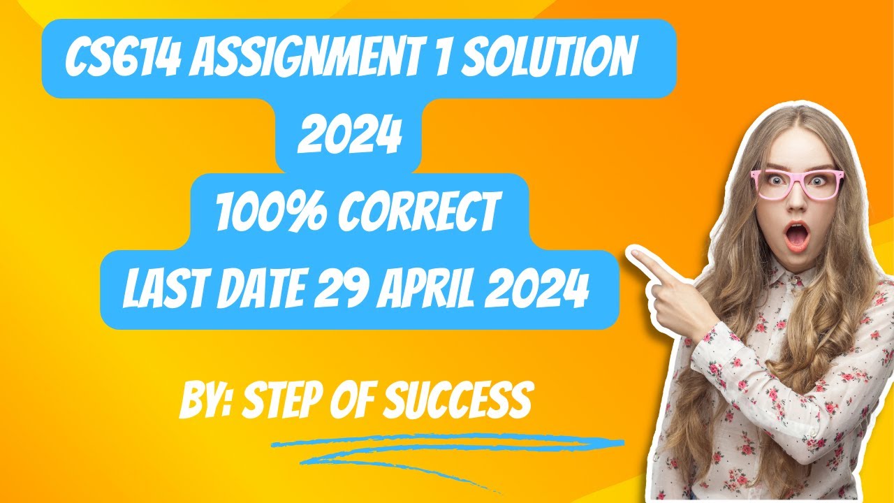CS614 Assignment 1 Spring 2024 100% Correct Complete Solution By step of success CS614 Assignment 1