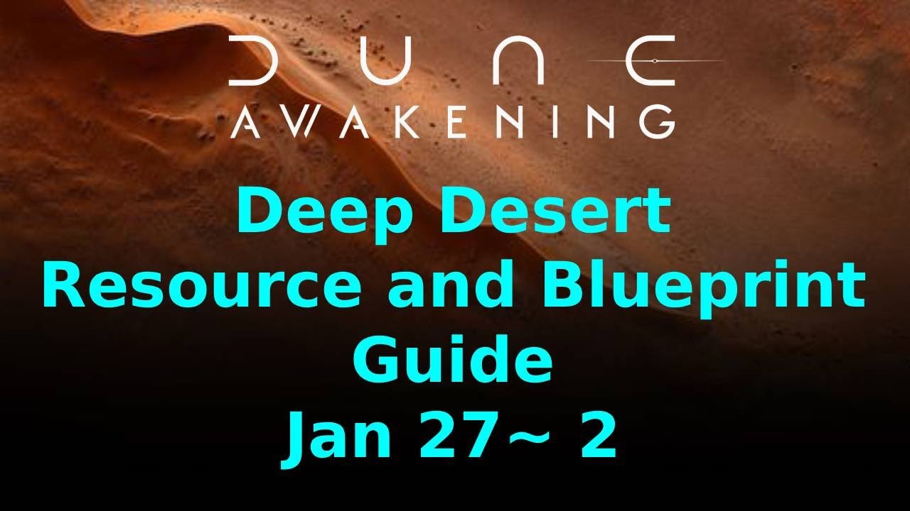 Dune Awakening- Deep Desert Resource and Blueprint Locations (Weekly Guide)