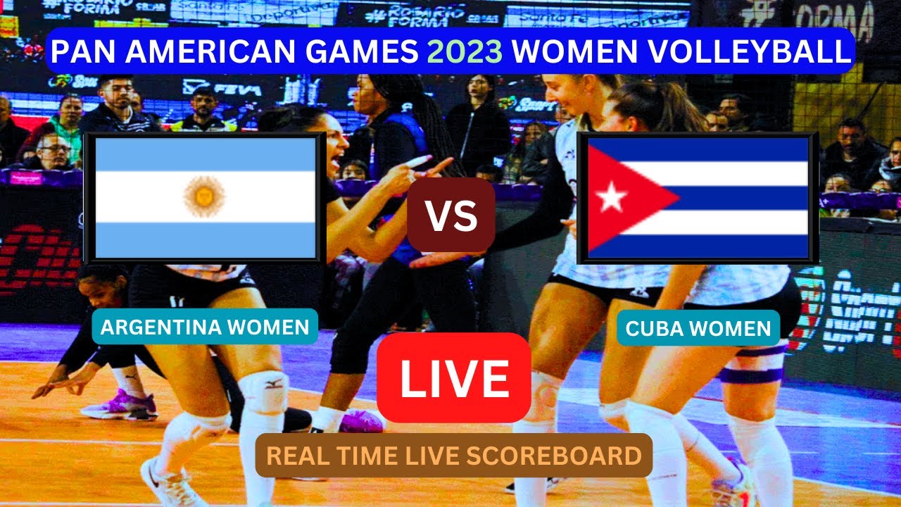 Argentina Vs Cuba LIVE Score UPDATE Today 2023 Pan American Games Women Volleyball Match Oct 23 2023