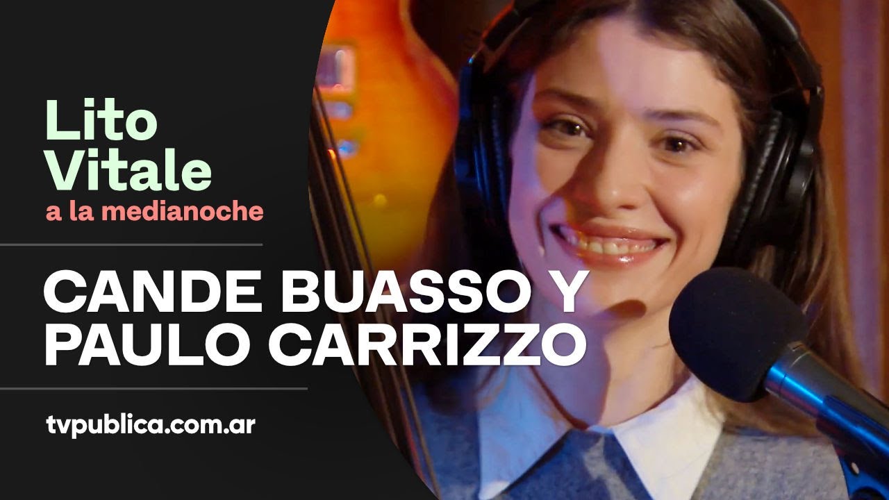 Cande Buasso y Paulo Carrizzo: Límite en tu Amor - Lito Vitale a la Medianoche