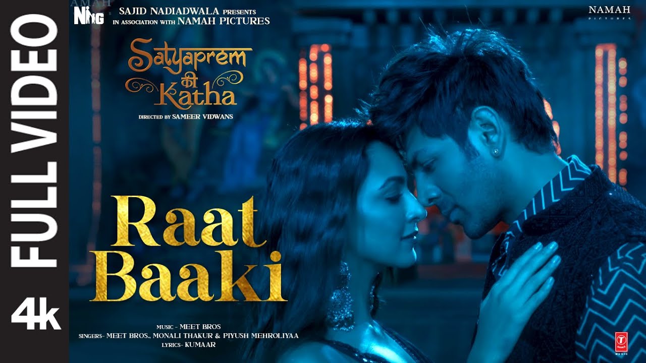 Raat Baaki (Full Video)SatyaPrem Ki Katha |Kartik Kiara| Meet Bros Monali Piyush Kumaar Sajid Sameer