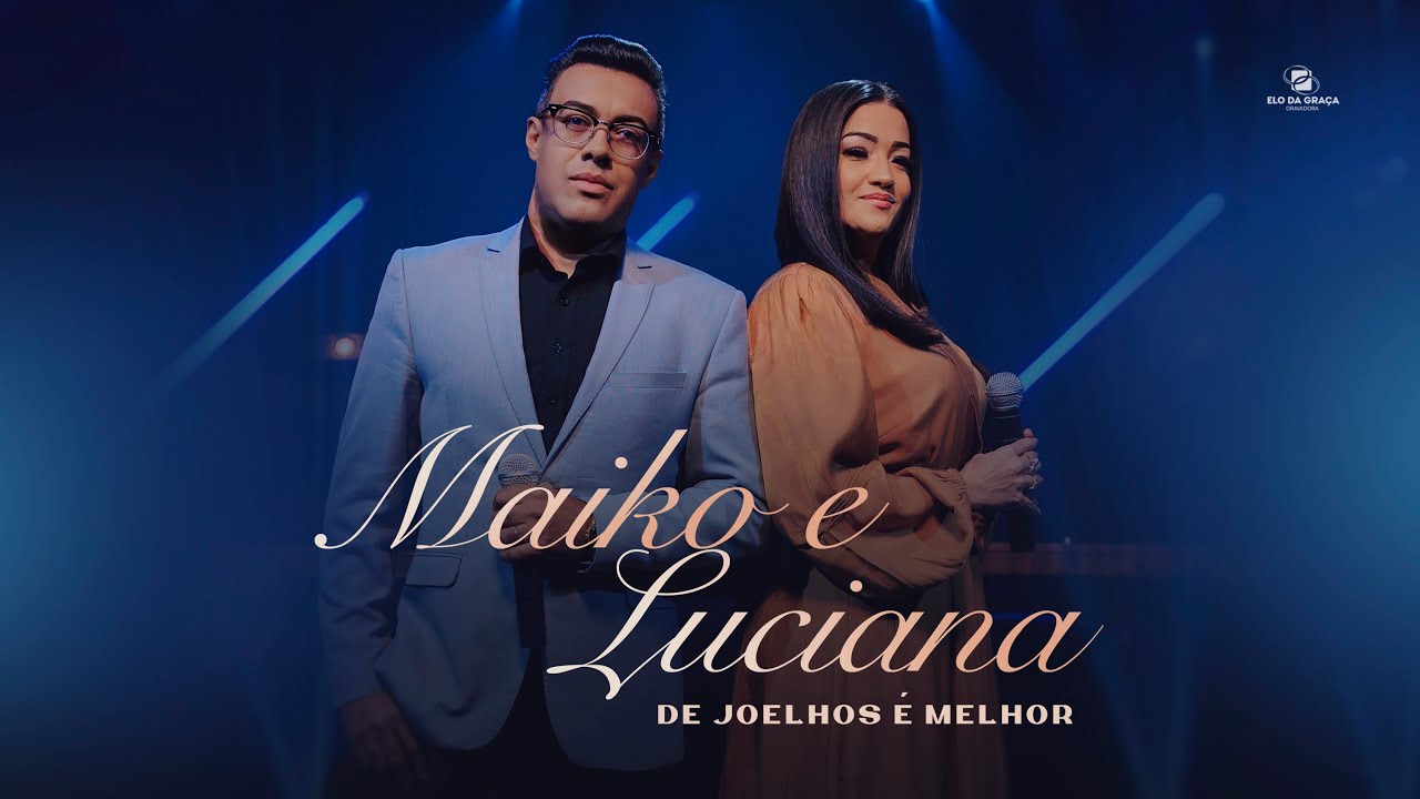 Maiko e Luciana - De Joelhos É Melhor | Clipe Oficial