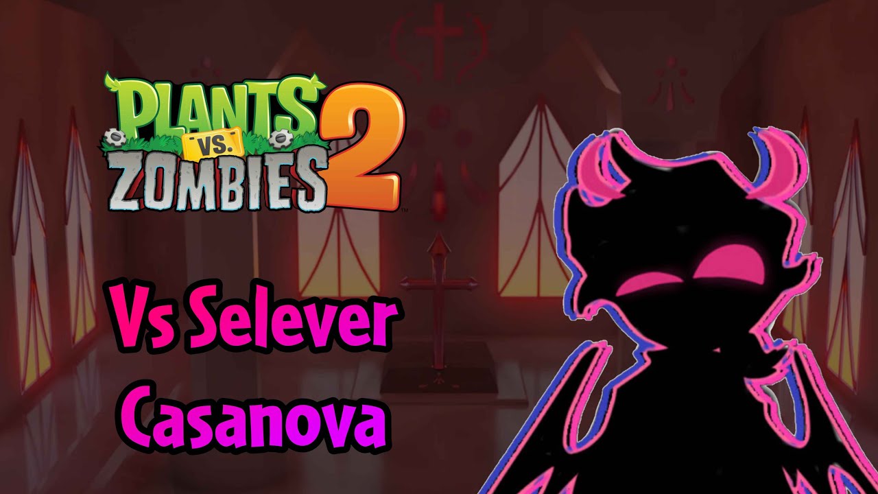 FNF Vs. Selever | Casanova | PvZ 2 Soundfont