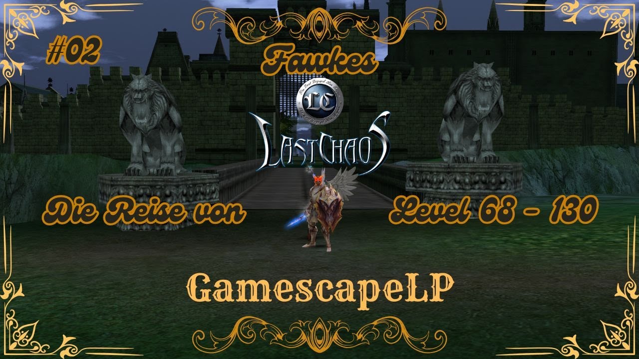 Last Chaos Fawkes: Die Reise von Level 68 auf 130