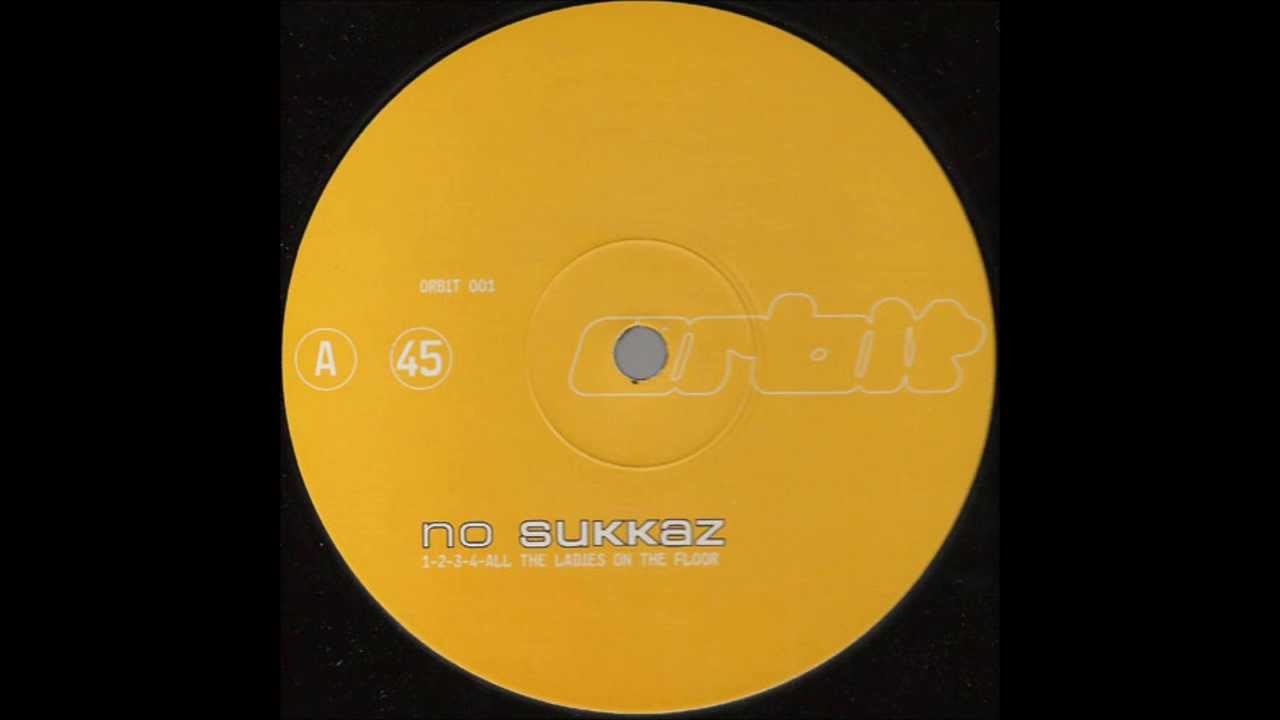 NO SUKKAZ - 1 2 3 4 All The Ladies On The Floor