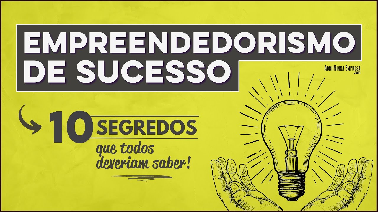 SEGREDOS DO EMPREENDEDORISMO DE SUCESSO (Pilares que Todos Precisam Conhecer)