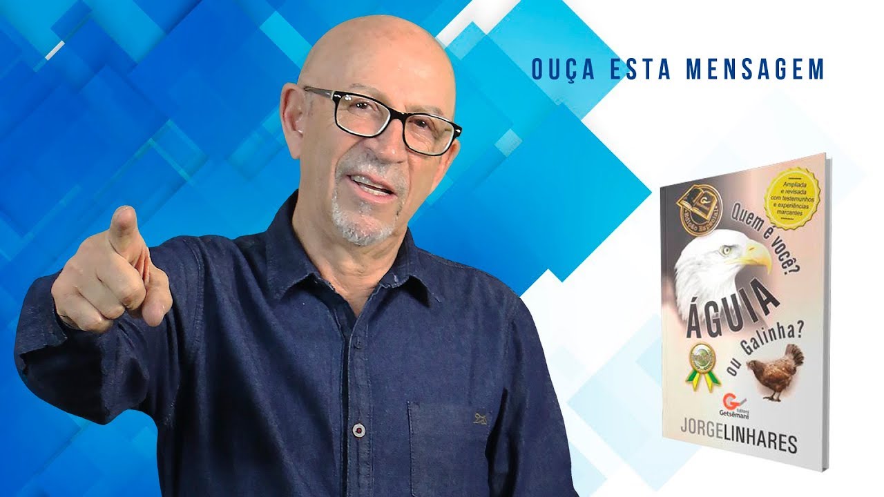 TBT - Pr. Jorge Linhares - Águia ou galinha?
