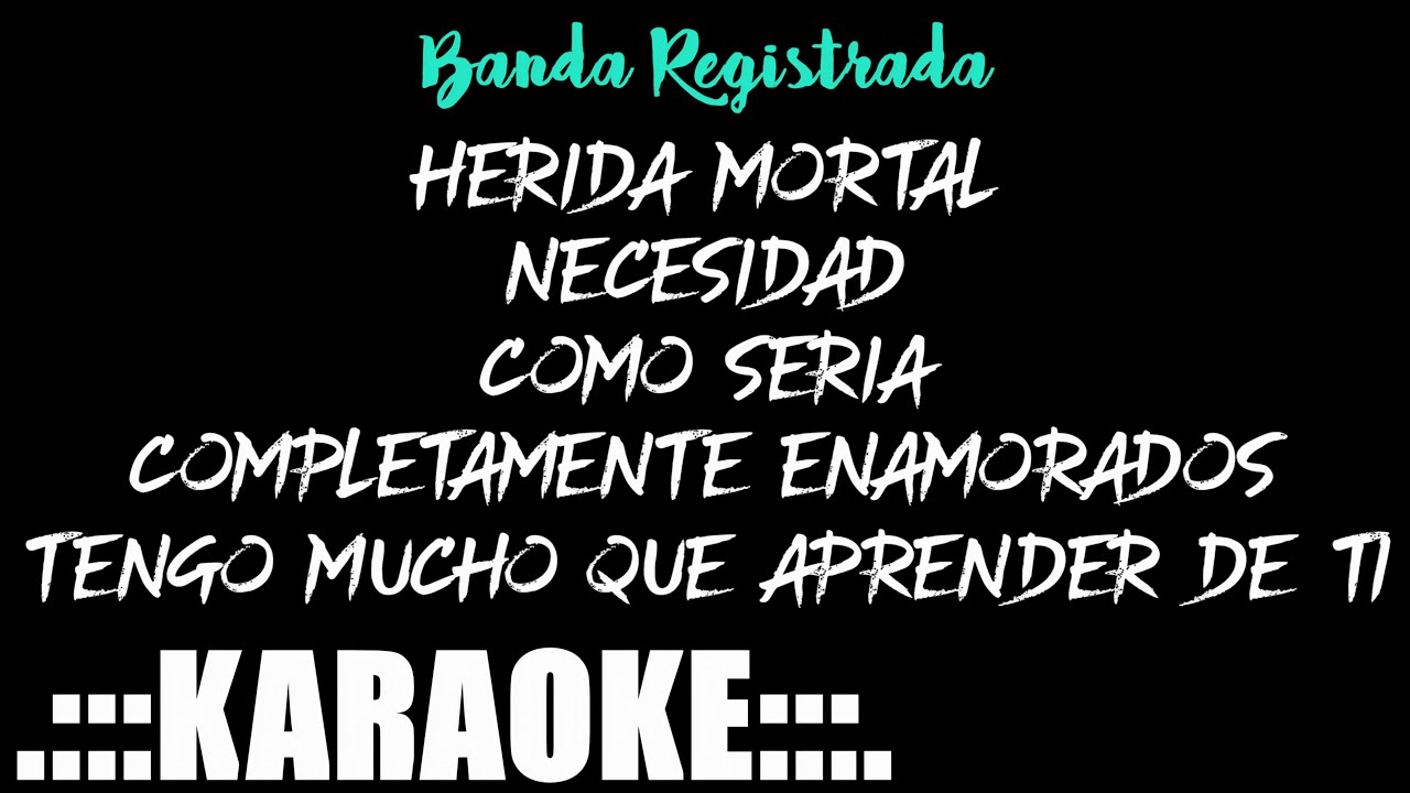 Banda Registrada Enganchado FULL #1 ( KARAOKE PREM ♪ )