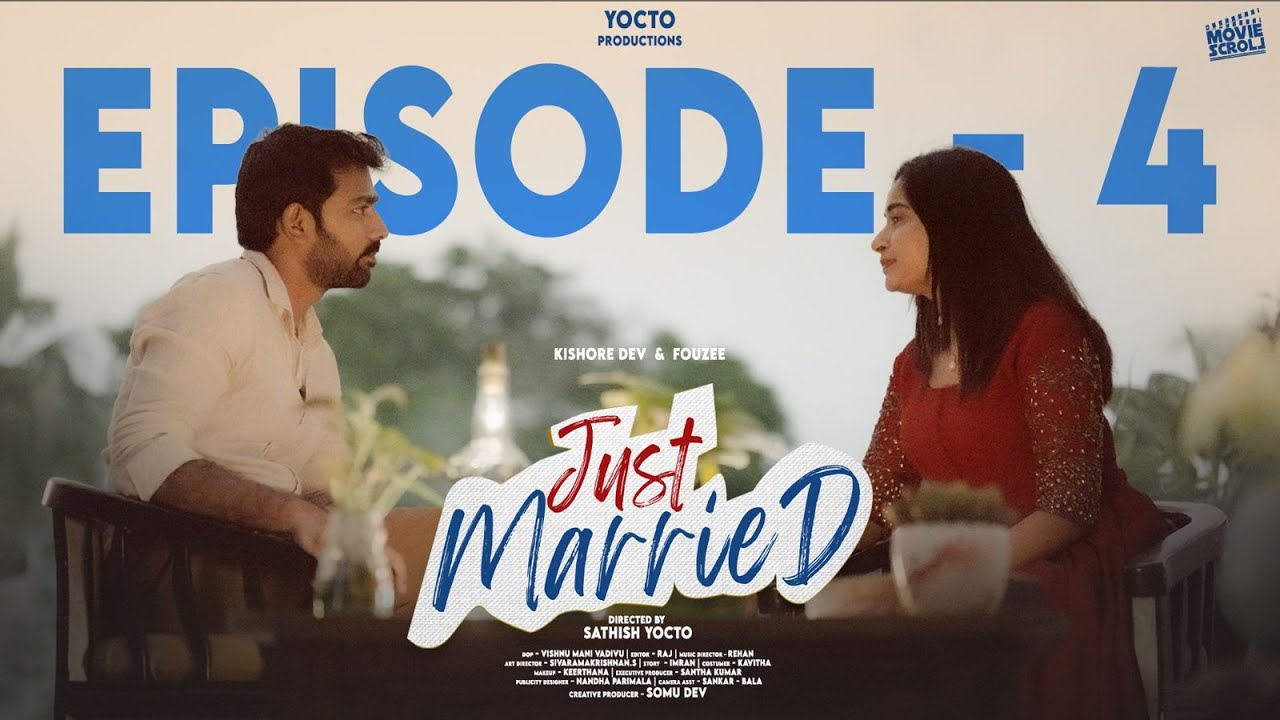 Just Married  - Ep 4 l Ft. Kishore Dev & Fouzee l Tamil love web series l Sathish Yocto @moviescroll