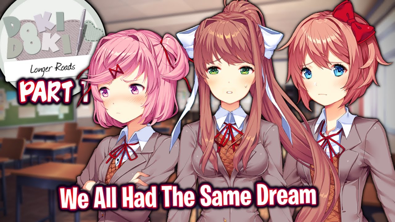 We All Had The Same Dream!!!!(Part 1)(DDLC Longest Road MOD)