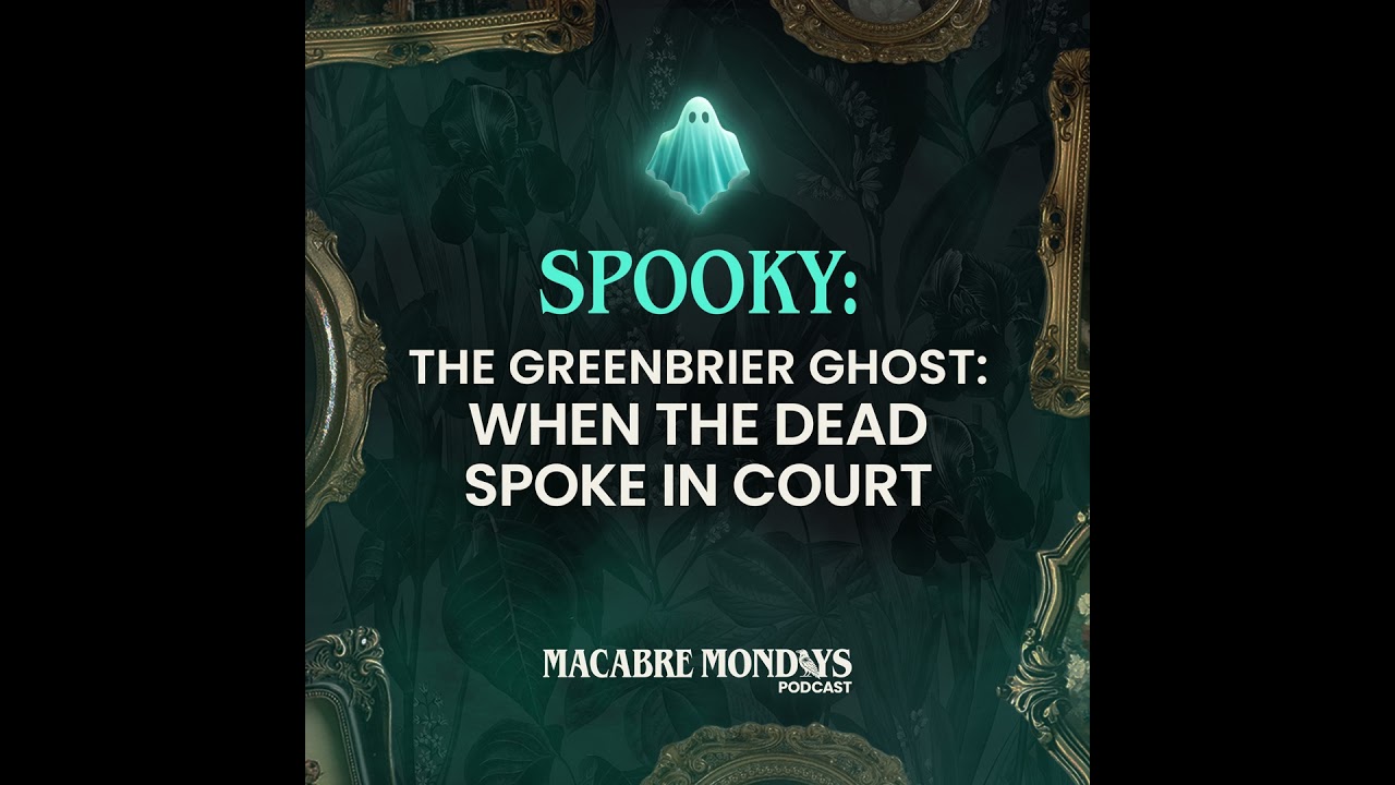 The Greenbrier Ghost: When the Dead Spoke in Court