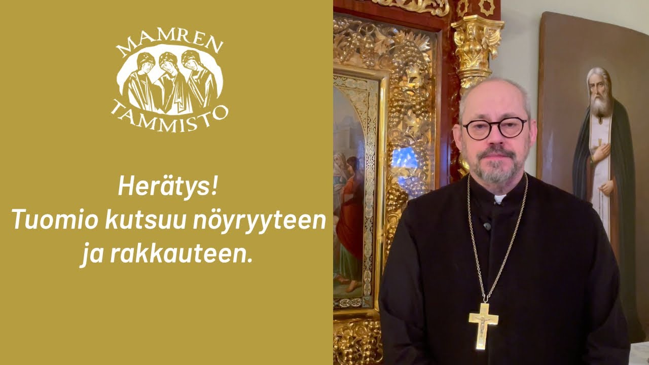 #098 isä Kimmo Kallinen - Herätys! Tuomio kutsuu nöyryyteen ja rakkauteen.