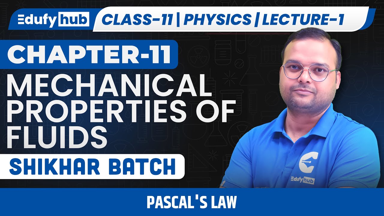 Class 11 ISC | Phy | Ch- 11: Mechanical Properties of Fluids | Pascal’s Law | Lecture 1 | Shikhar |