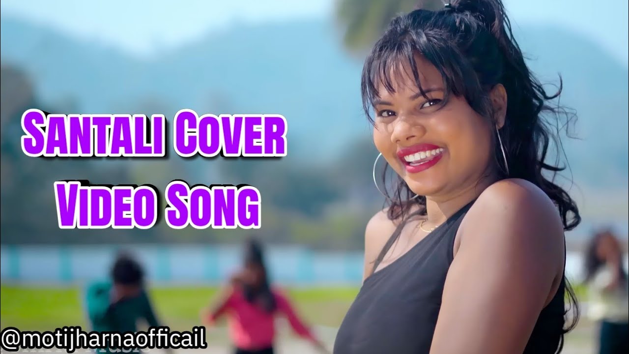 Santali Cover Video Song// Moti Jharna Official//