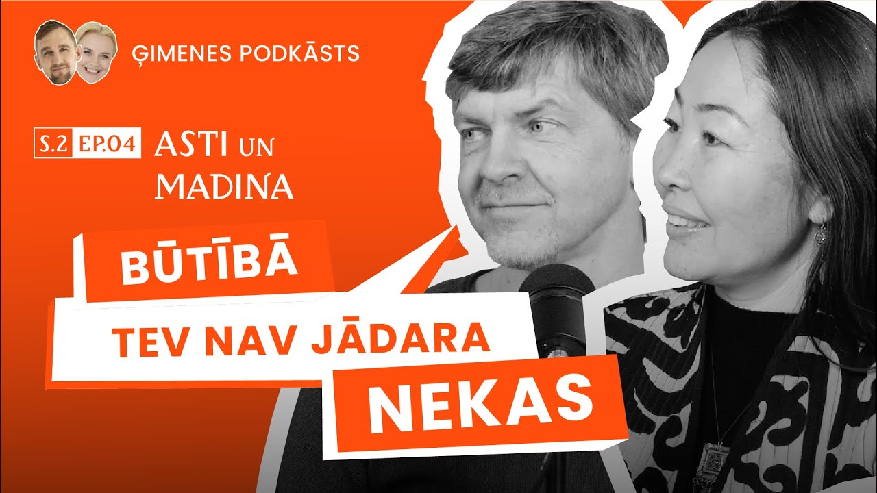 “Būtībā Tev nav jādara nekas” | Asti un Madina | S.2. EP.04