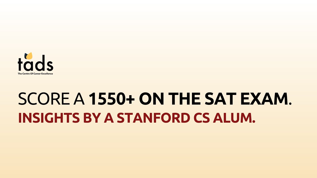 How to score 1550+ on your SAT | Tads Webinar 2024 | Stanford CS Admit