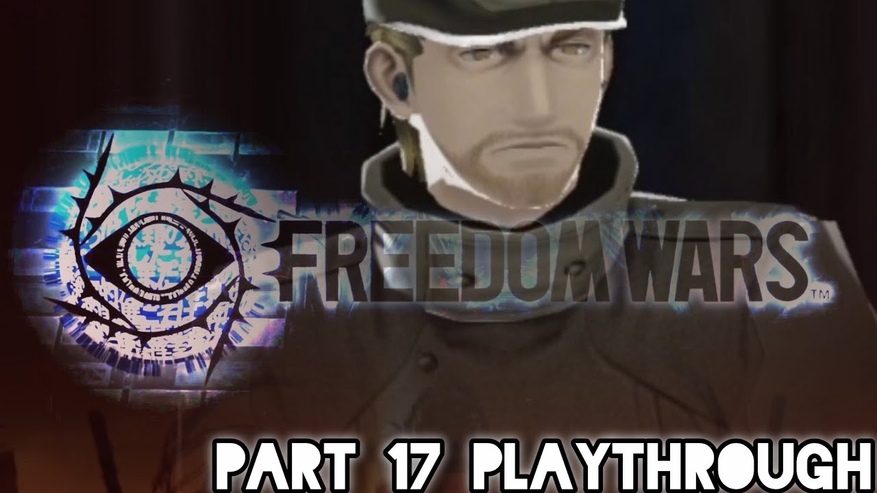A Dream Yet Far - FREEDOM WARS Remastered (Story playthrough) Part 17