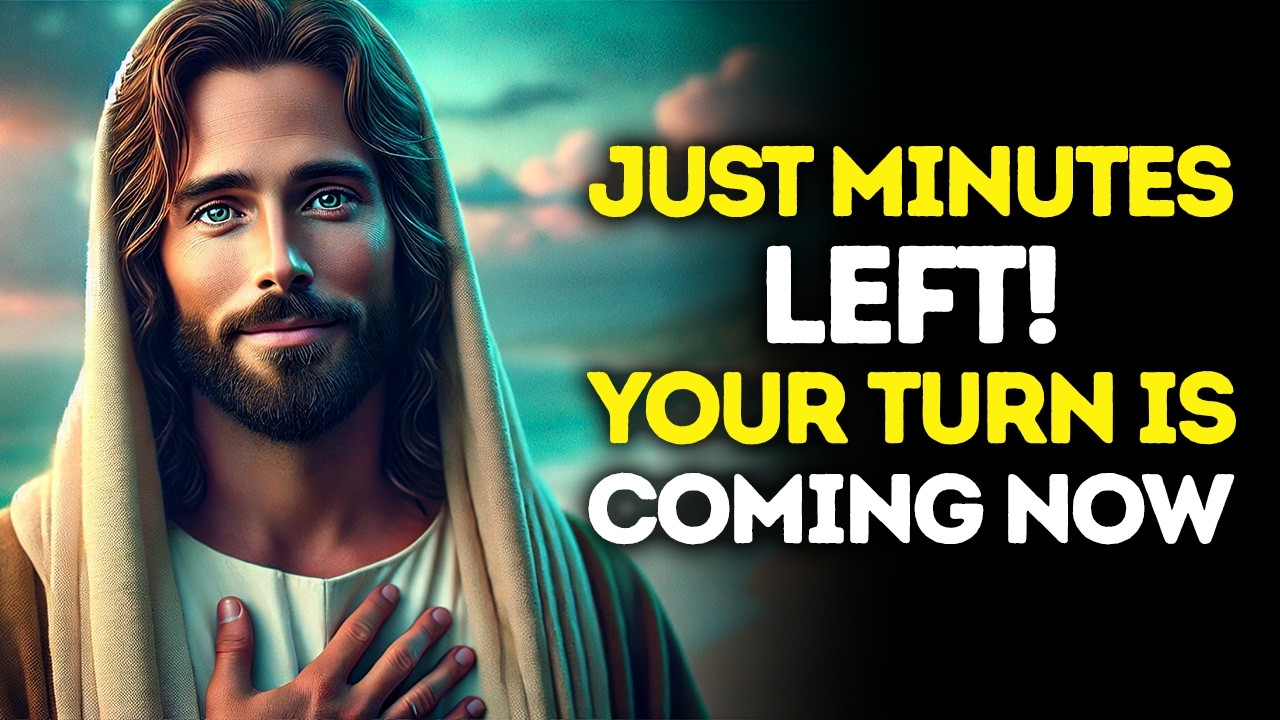 God Says: Just Minutes LEFT &mdash; Your TURN Is COMING Now | God Message Today | Gods Message Now