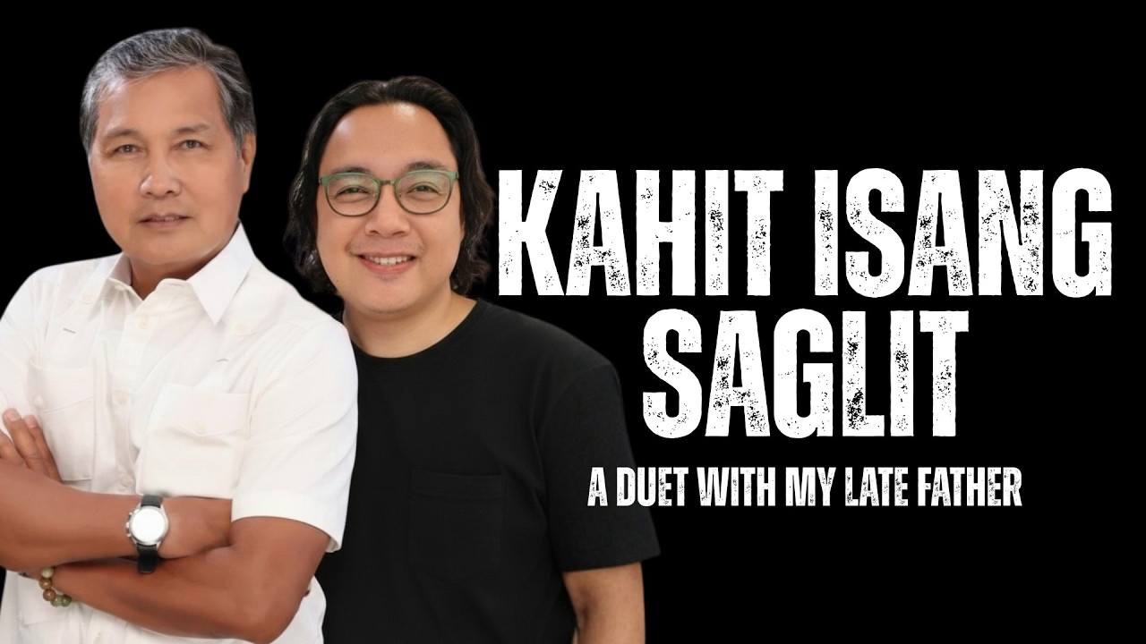 KAHIT ISANG SAGLIT: A Duet With My Late Father, Wilfredo Mendez