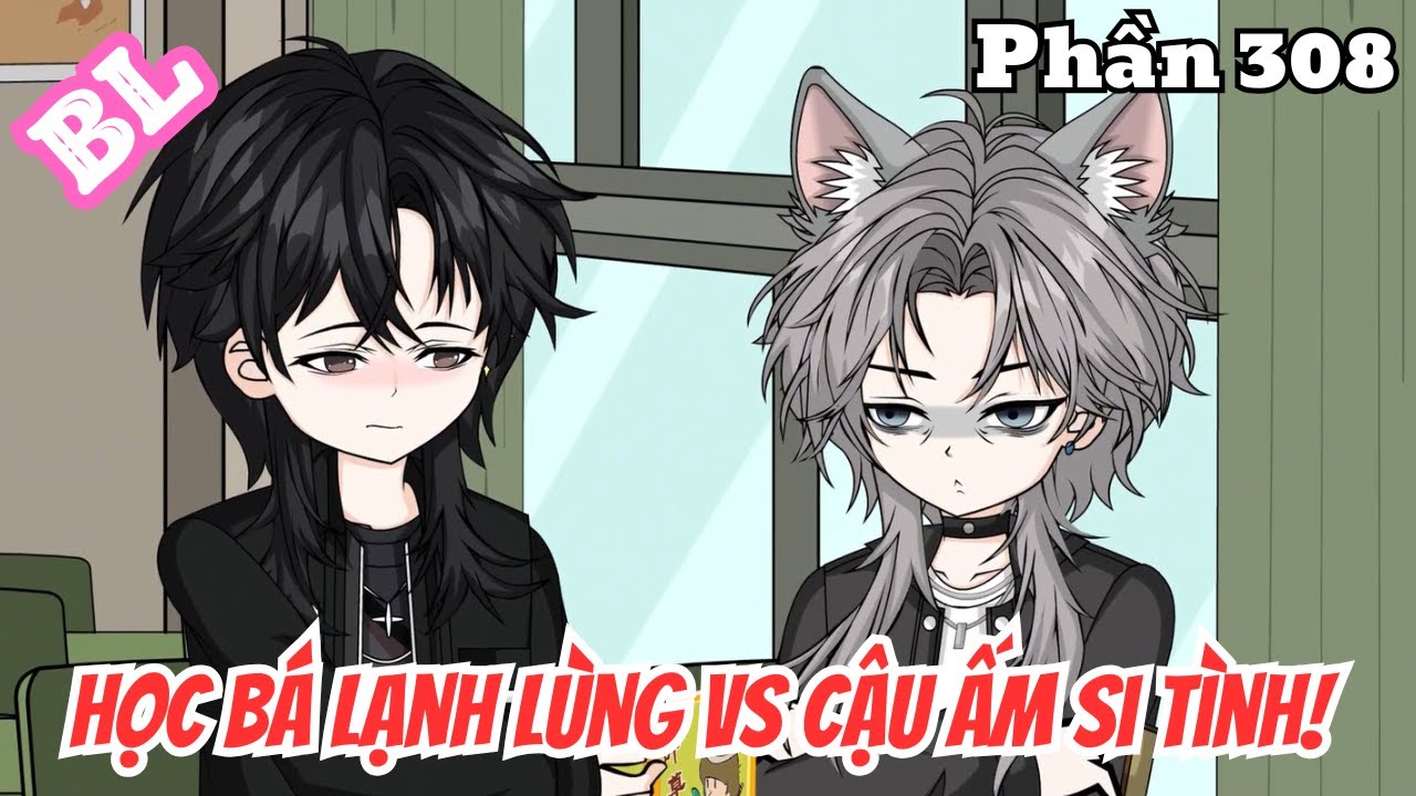 Học Bá Lạnh Lùng vs Cậu Ấm Si Tình (BL) | Phần 308 | Thỏ Review